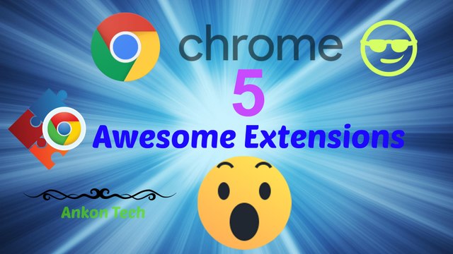 5 Awesome Google Chrome Extensions | Ankon Tech