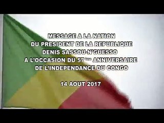 Message à la Nation du Président Denis Sassou Nguesso du 14 août 2017