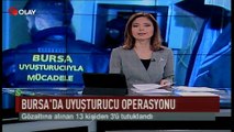 Bursa'da uyuşturucu operasyonu (Haber 14 08 2017)