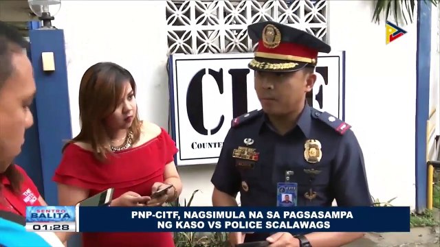 PNP-CITF, nagsimula na sa pagsasampa ng kaso vs police scalawags