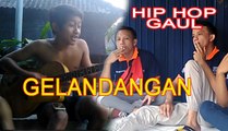 #Dangdut Gelandangan #Gaul  {{ Hip Hop  }}