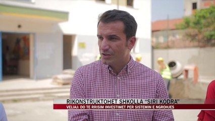 Rikonstruktohet shkolla “Siri Kodra” - News, Lajme - Vizion Plus