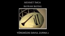 Mehmet İmga & Bayram Baysal - Yöremizde Davul Zurna, Vol. 2 (Full Albüm)