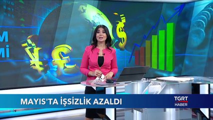 Mayıs'ta İşsizlik Azaldı