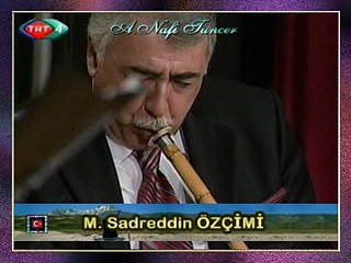 Sadreddin ÖZÇİMİ (Ney) - SULTÂNÎYEGÂH TAKSİM