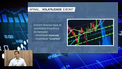 Afinal, volatilidade é bom? Assista e desvende