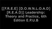 [4LqQF.F.r.e.e R.e.a.d D.o.w.n.l.o.a.d] Leadership: Theory and Practice, 6th Edition by Peter G. NorthouseAubrey MalphursLee G. BolmanHarvard Business Review PPT