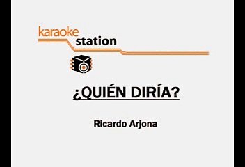 Ricardo Arjona - Quién diría (Karaoke)
