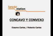 Roberto Carlos - Cóncavo Y Convexo (Karaoke)