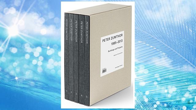 Download PDF Peter Zumthor: Buildings and Projects, 1985-2013 [5 Volume Set] FREE