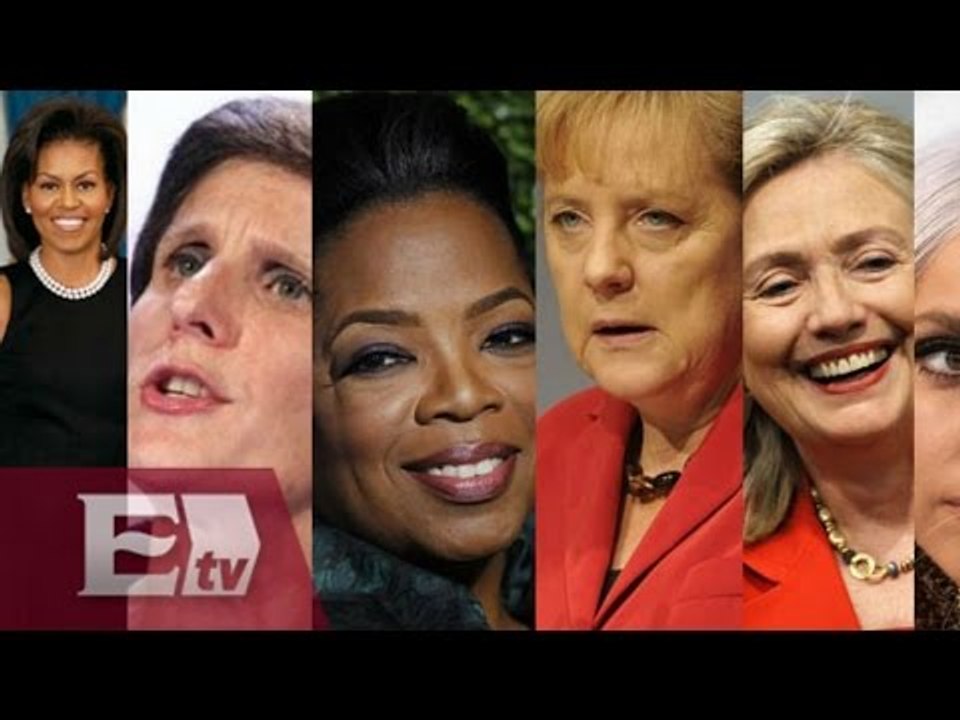 Las mujeres más influyentes del mundo  / Entre Mujeres