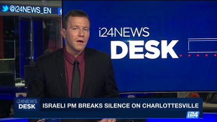 i24NEWS DESK | Israeli PM breaks silence on Charlottesville | Wednesday, August 16th 2017