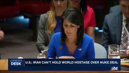 i24NEWS DESK | U.S.: Iran can't hold world hostage over nuke deal | Wednesday, August 16th 2017