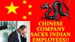 Sikkim Standoff: Amid Doklam issue, Chinese co. sacks Indian employees | Oneindia News