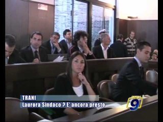 TRANI | Laurora sindaco? E' ancora presto