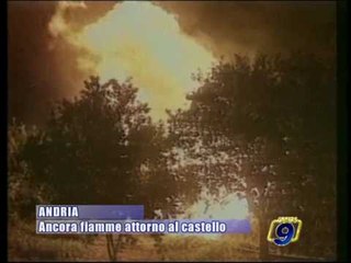 ANDRIA | Ancora fiamme attorno al castello