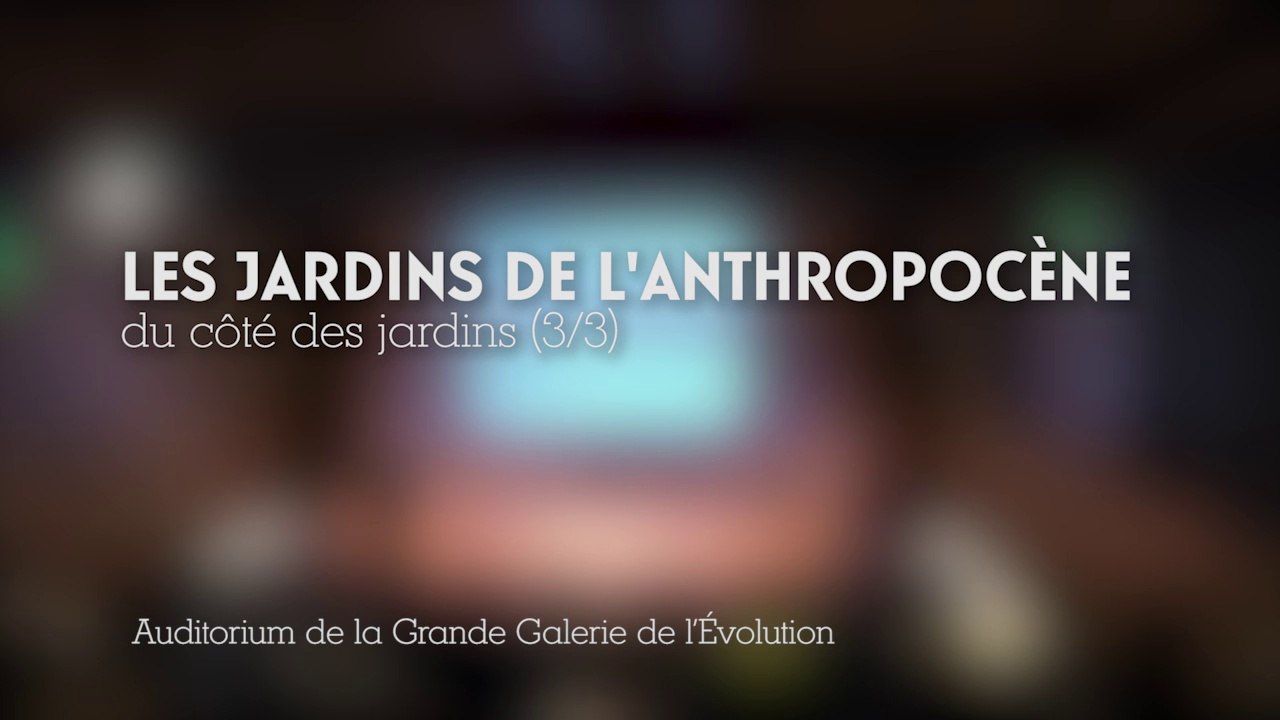 Les jardins de l'Anthropocène (3/3)