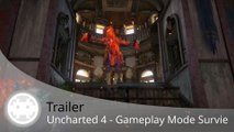 Trailer - Uncharted 4 - Gameplay du mode Survie Multijoueur