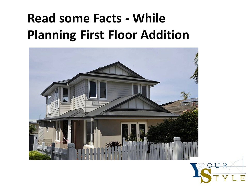 Read some Facts - While Planning First Floor Addition