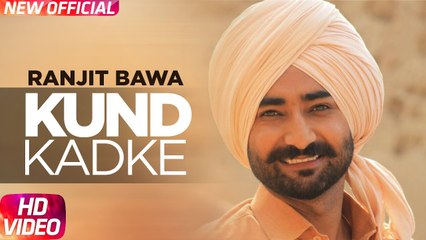 Kund Kadke HD Video Song Thug Life Ranjit Bawa 2017 Veet Baljit Latest Punjabi Songs