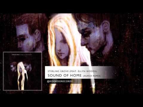 Sterling Grove - Sound of Home (feat. Ellyn Woods) [Aukoi Remix]