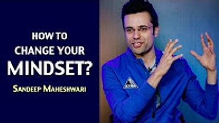 14.How to change your Mindset By Sandeep Maheshwari