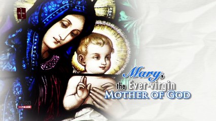 Faith Exposed: Mary, the Ever virgin Mother of God
