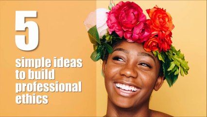 Develop professional ethics & social responsibility at work