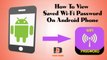 How To View Saved Wi-Fi Passwords On Android Phone