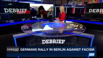 DEBRIEF | Germans rally in berlin against facism | Wednesday, August 16th 2017