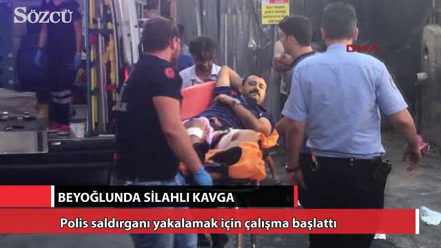 Beyoğlu'nda silahlı kavga
