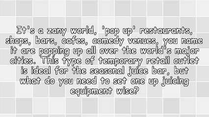 Ideas on Setting Up a Mobile or Pop Up Juice Bar