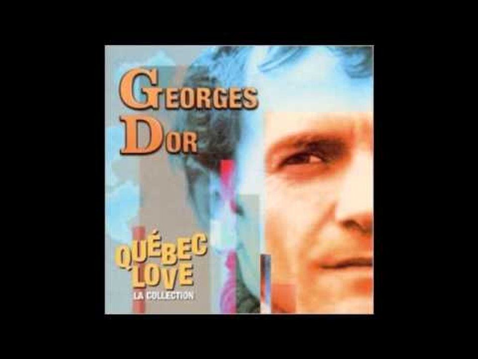 Georges Dor - Quebec Love - Apres L'enfance