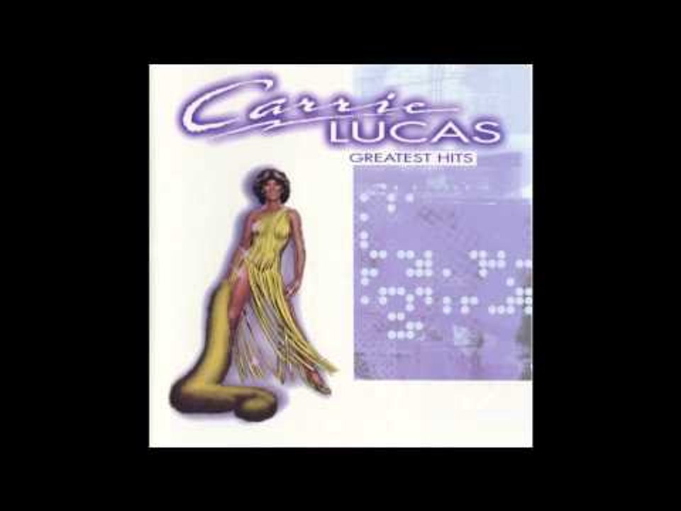 Carrie Lucas  - It's Not What You've Got (It's How You Use It)