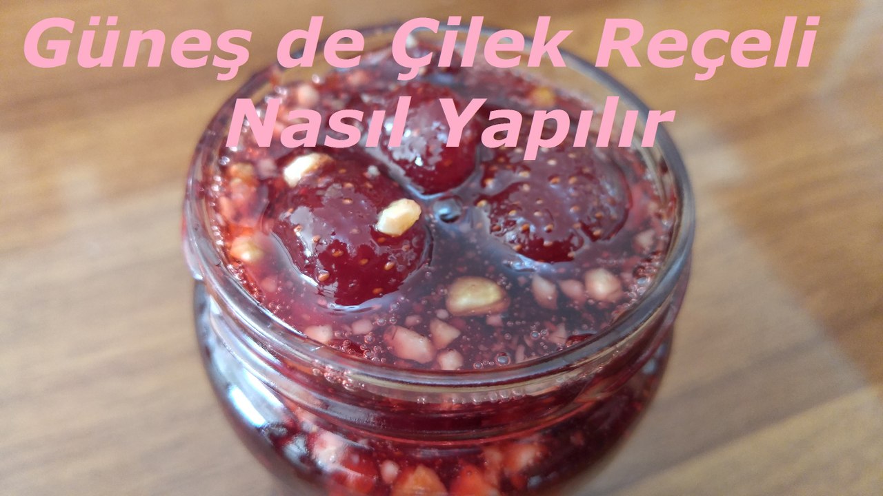 Güneş te Çilek Reçeli Nasıl Yapılır & How to make strawberry jam in the sun