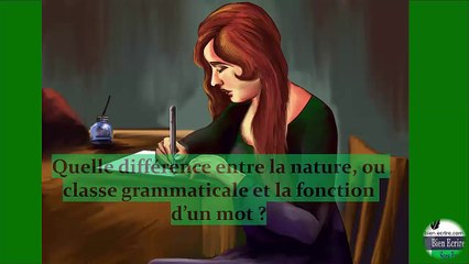 "Quelle différence entre la nature, ou classe grammaticale et la fonction d’un mot ?  "