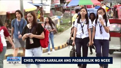 CHED, pinag-aaralan ang pagbabalik ng NCEE