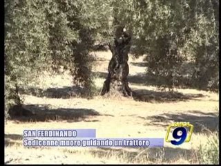 SAN FERDINANDO | Sedicenne muore guidando un trattore