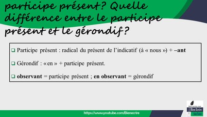 Qu’est-ce qu’un participe présent ? Quelle différence avec le gérondif ?
