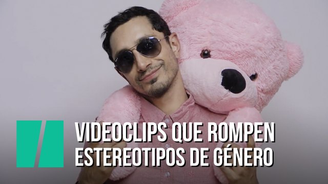 Videoclips que rompen estereotipos de género
