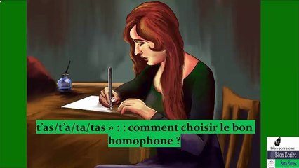 t’as/t’a/ta/tas : comment choisir le bon homophone ?