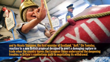 Britain Offers Plan to Avoid Immediate ‘Brexit’ Trade Chaos