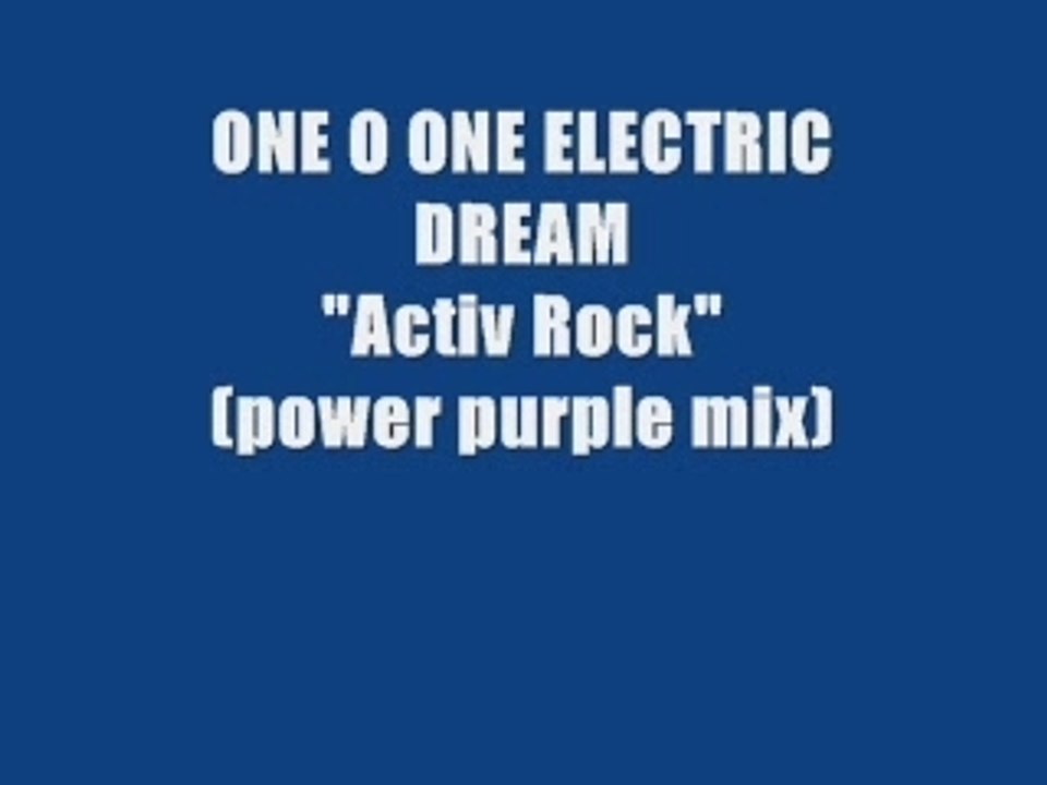 One O One electric Dream - activ Rock (maxi version)