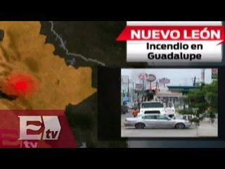 Incendio en una fabrica en Guadalupe, Nuevo León / Excélsior informa