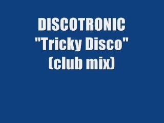 Discotronic - Tricky Disco