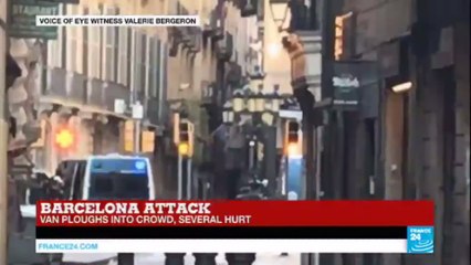 Barcelona Attack: Eyewitness describes "chaotic scenes" after van ploughs into crowd