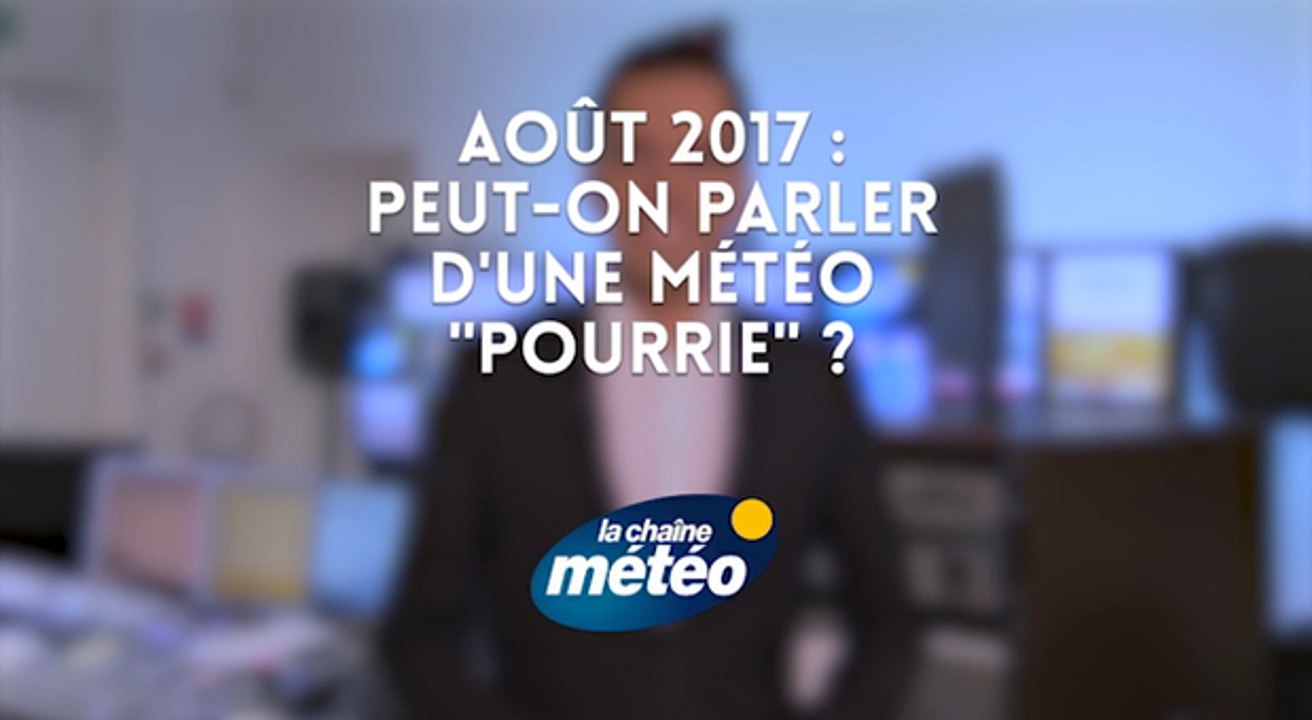 Août 2017 : des vacances gâchées par la météo ?