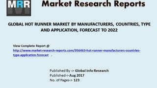 Global Hot Runner Market By 2017 to 2022 Sales, Share, Applications and Demands