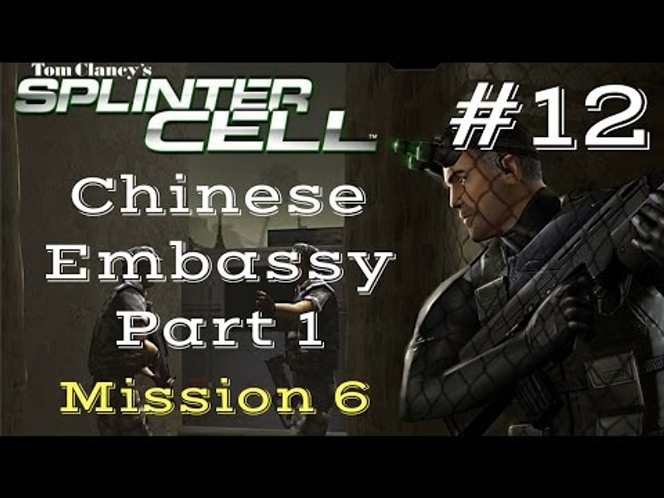 Splinter Cell Gameplay | Let's Play Tom Clancy's Splinter Cell - Chinese Embassy 1/2 (Mission 6)