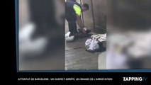 Attentat de Barcelone : un suspect arrêté, les images de l'arrestation (vidéo)